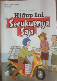 Image of Pendidikan Antikorupsi; Hidup Ini Secukupnya Saja